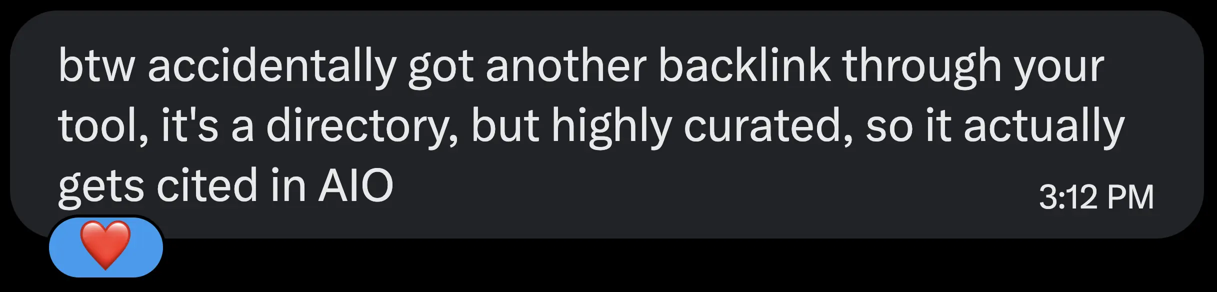 Message from Taras: btw accidentally got another backlink through your tool, it's a directory, but highly curated, so it actually gets cited in AIO